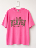 Make Heaven Crowded Tee